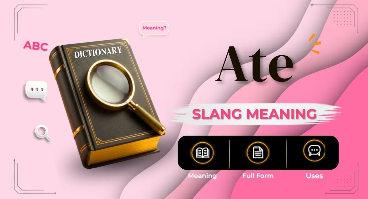 Ate Slang Meaning