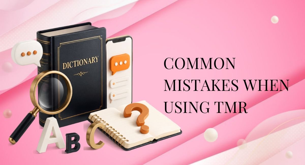 Common Mistakes When Using TMR