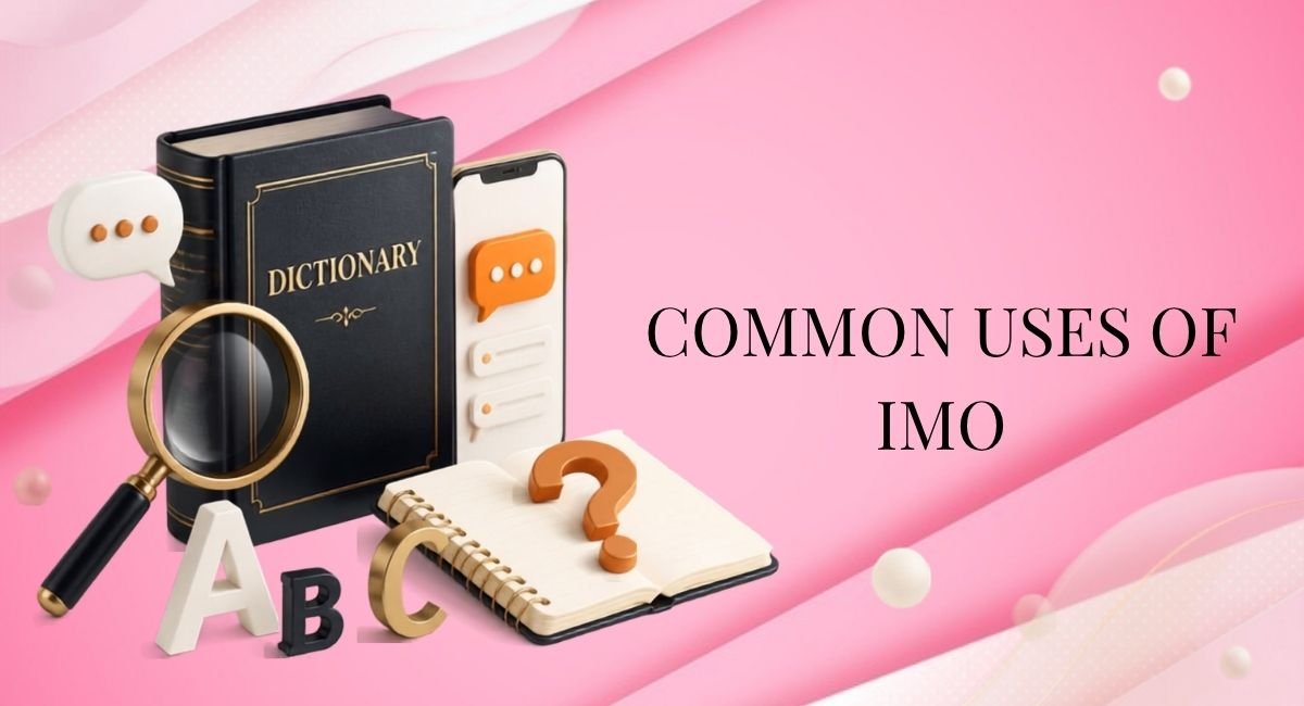 Common Uses of IMO