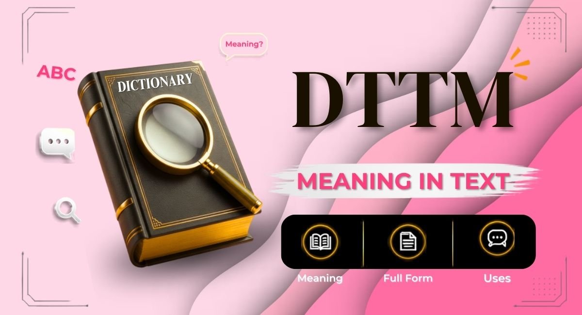 DTTM Meaning in Text