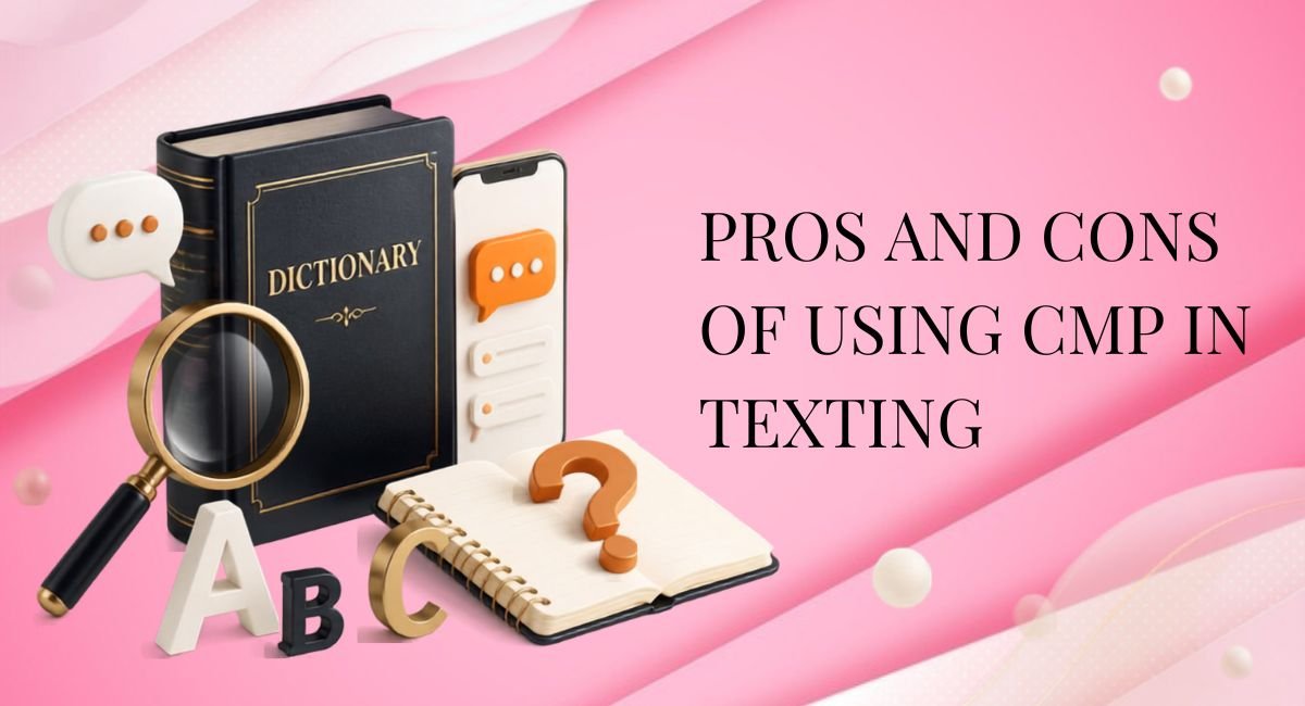 Pros and Cons of Using CMP in Texting