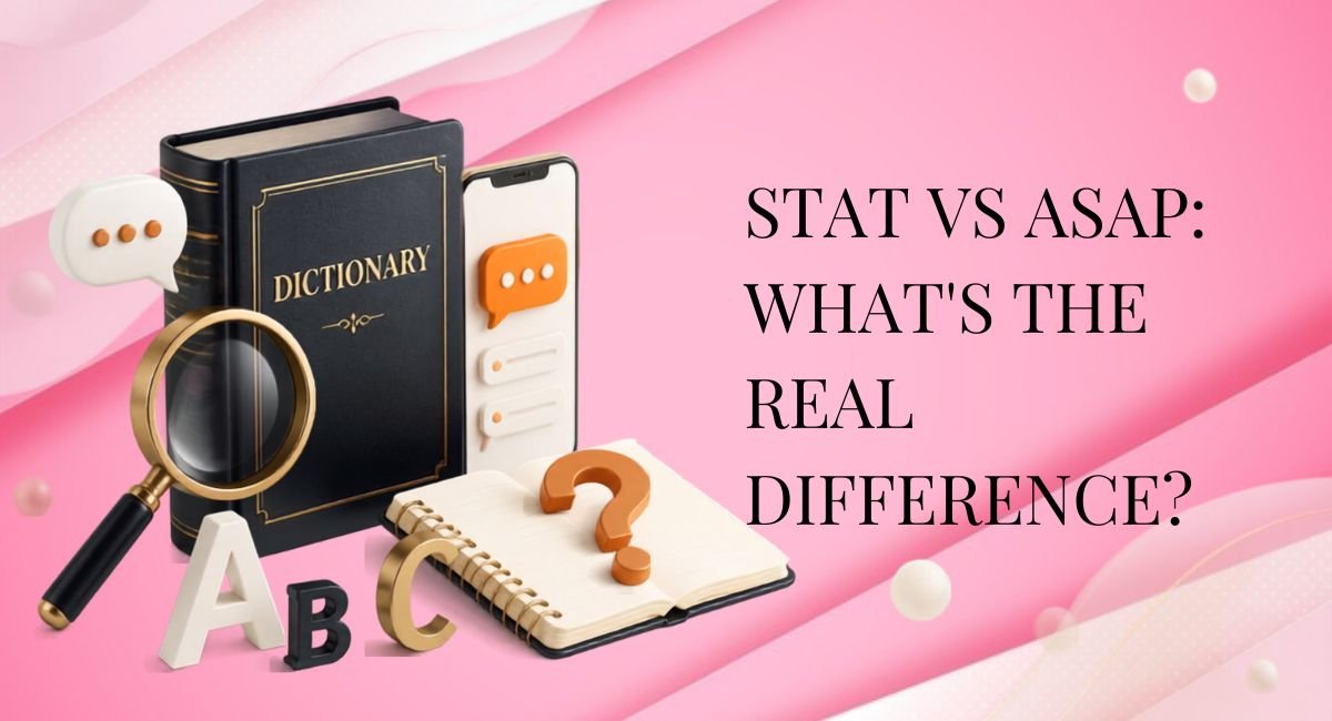 STAT vs ASAP: What's the Real Difference?