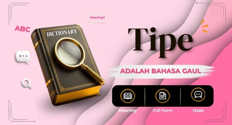 Tipe Adalah Bahasa Gaul