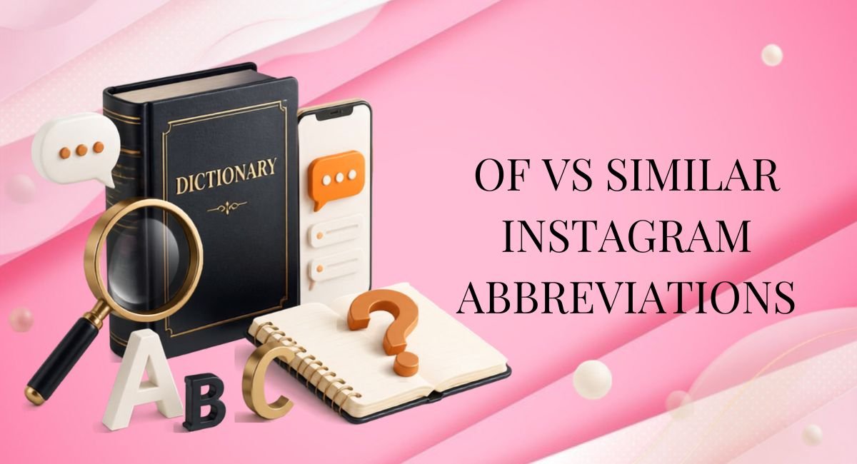 OF vs Similar Instagram Abbreviations