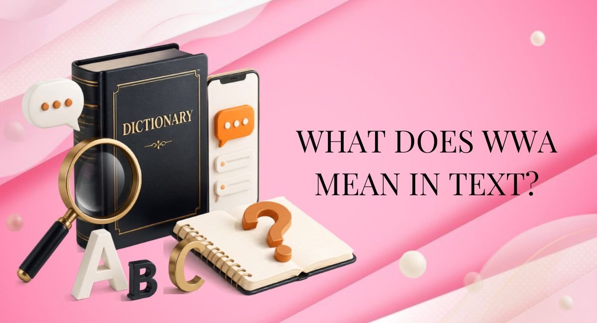 What Does WWA Mean in Text?